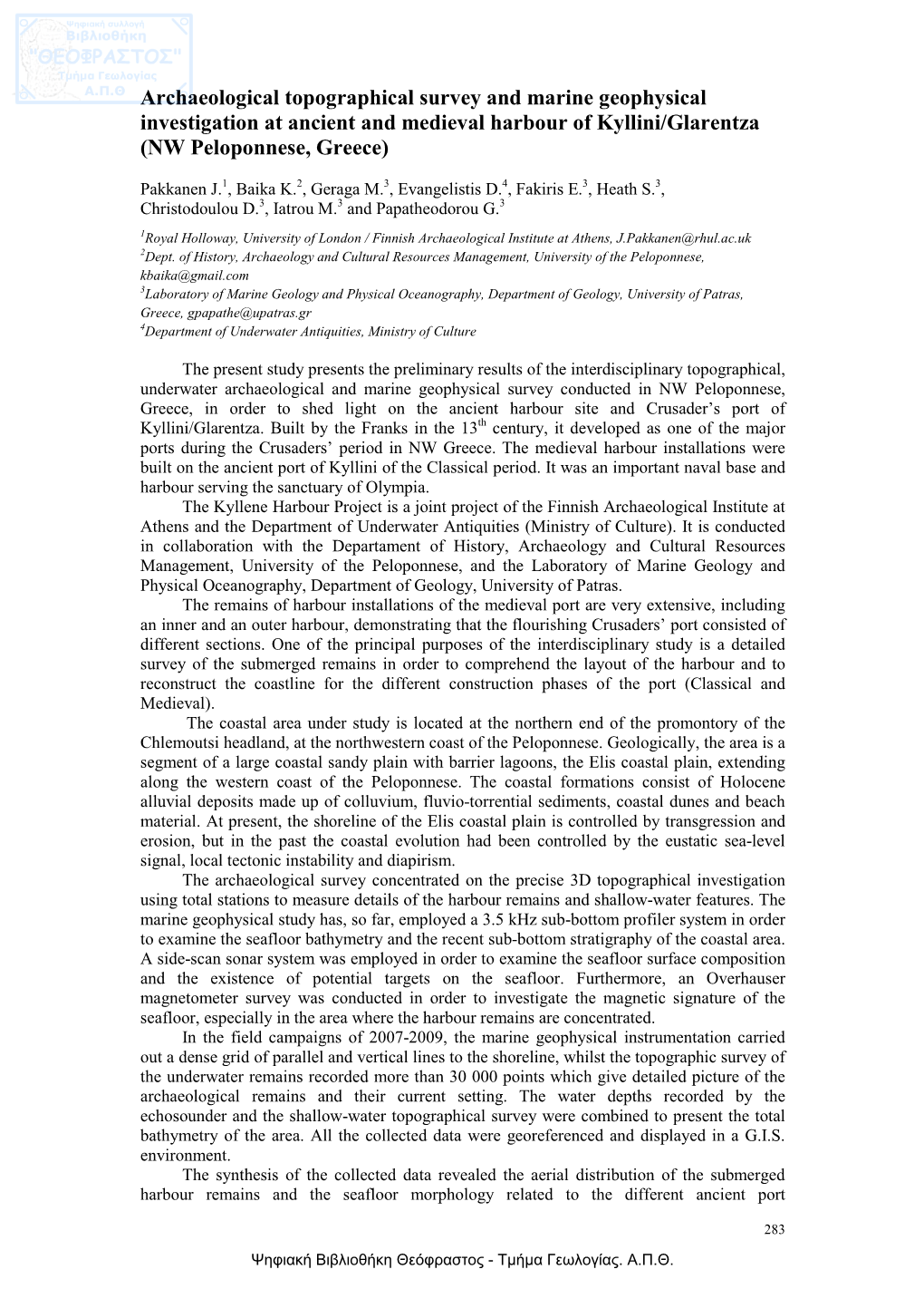 Archaeological Topographical Survey and Marine Geophysical Investigation at Ancient and Medieval Harbour of Kyllini/Glarentza (NW Peloponnese, Greece)