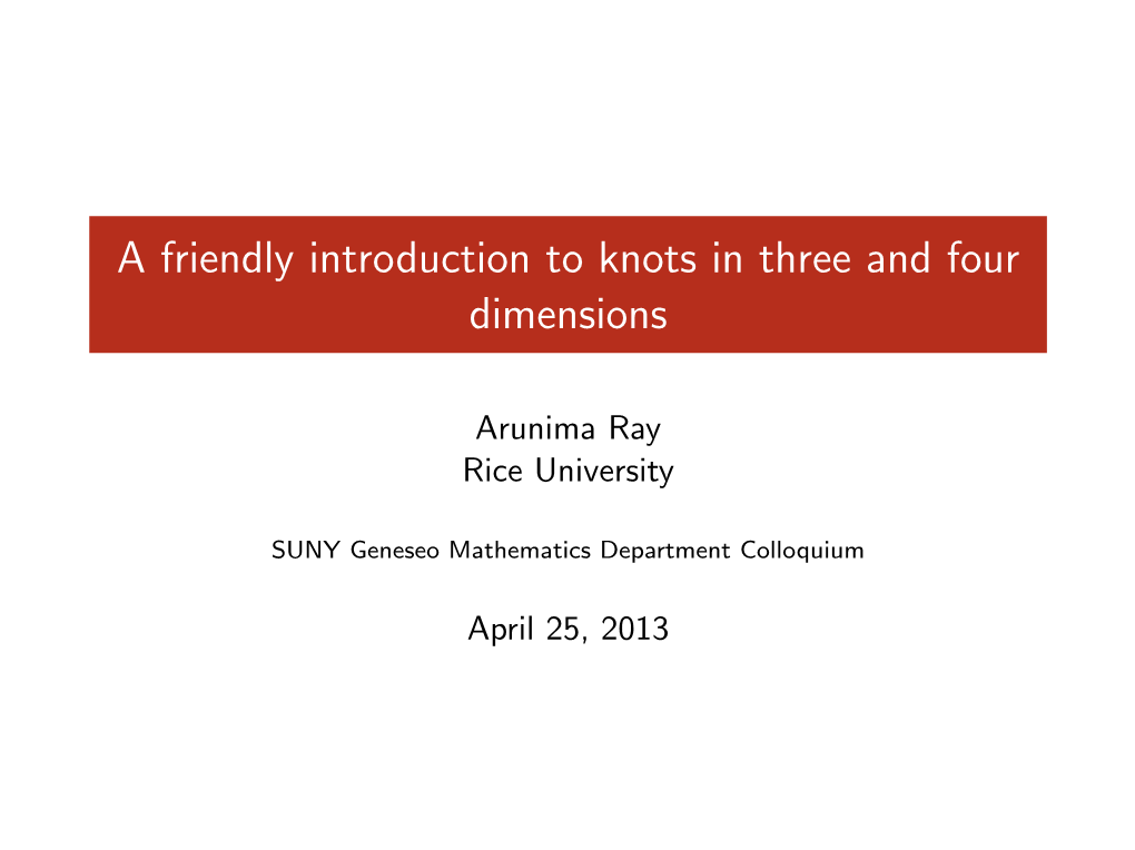 A Friendly Introduction to Knots in Three and Four Dimensions