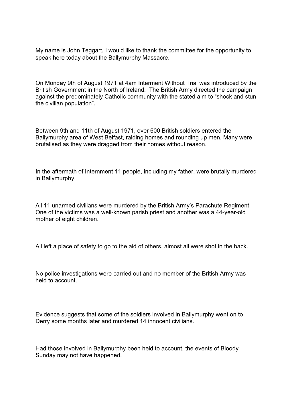 My Name Is John Teggart, I Would Like to Thank the Committee for the Opportunity to Speak Here Today About the Ballymurphy Massacre
