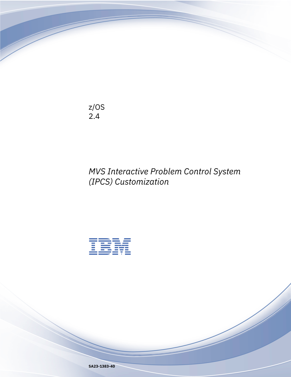 Z/OS: Z/OS MVS IPCS Customization How to Send Your Comments to IBM