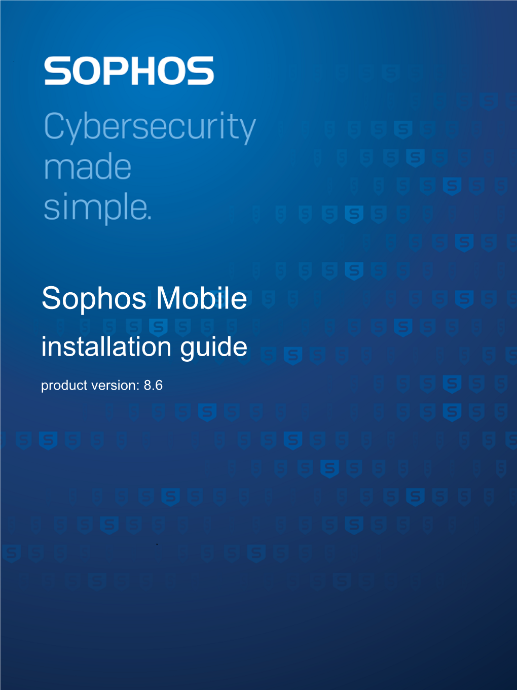 Sophos Mobile Installation Guide Product Version: 8.6 Contents About This Guide