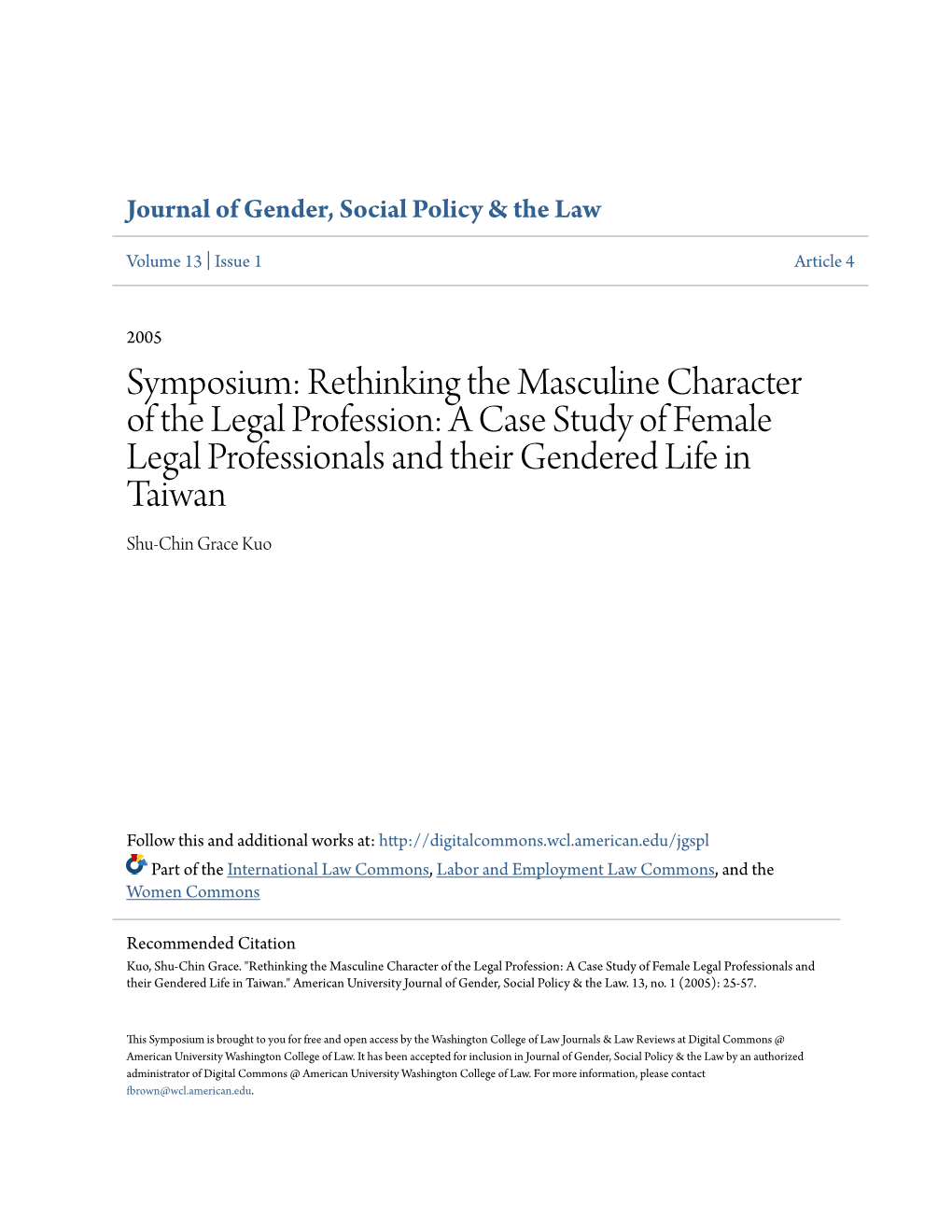 Rethinking the Masculine Character of the Legal Profession: a Case Study of Female Legal Professionals and Their Gendered Life in Taiwan Shu-Chin Grace Kuo