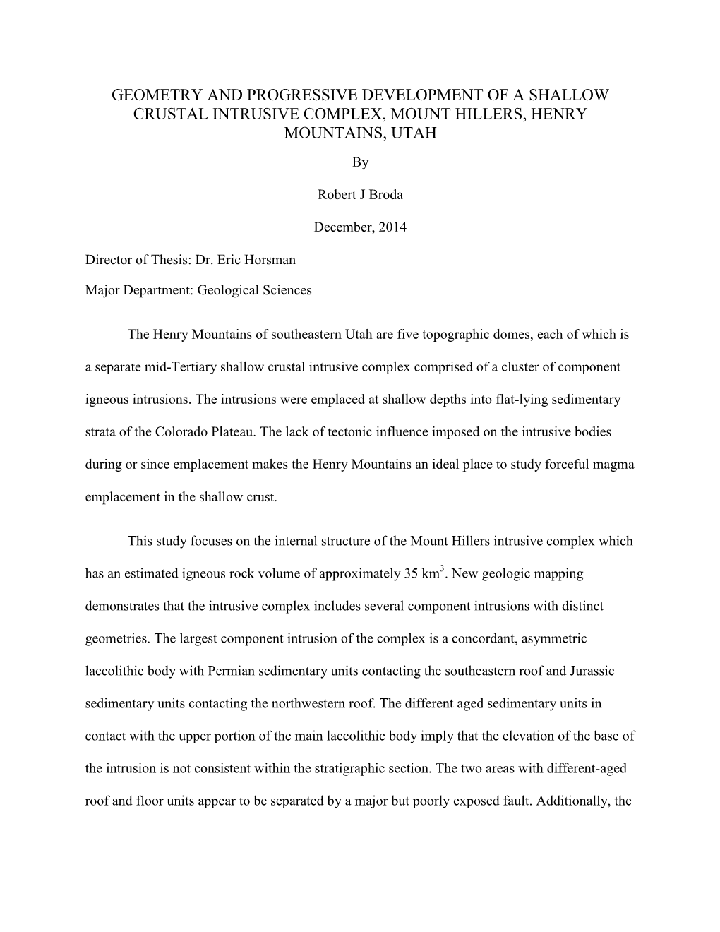 GEOMETRY and PROGRESSIVE DEVELOPMENT of a SHALLOW CRUSTAL INTRUSIVE COMPLEX, MOUNT HILLERS, HENRY MOUNTAINS, UTAH By