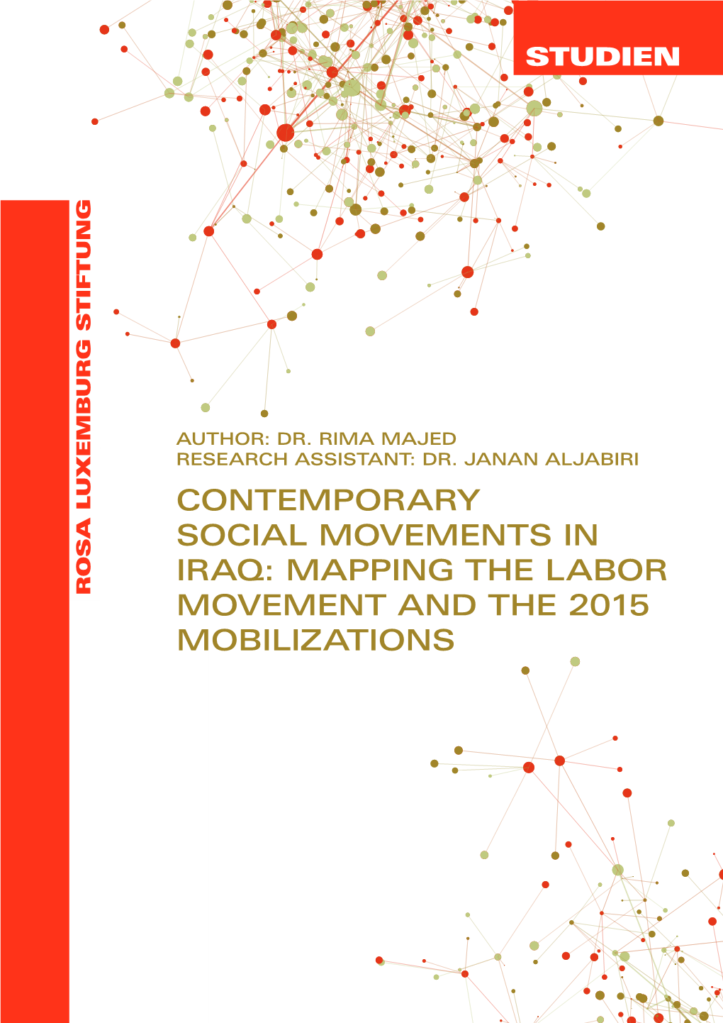 Contemporary Social Movements in Iraq: Mapping the Labor Movement and the 2015 Mobilizations Author: Dr