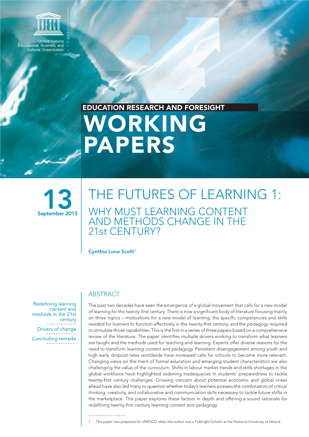 WHY MUST LEARNING CONTENT and METHODS CHANGE in the 21St CENTURY?