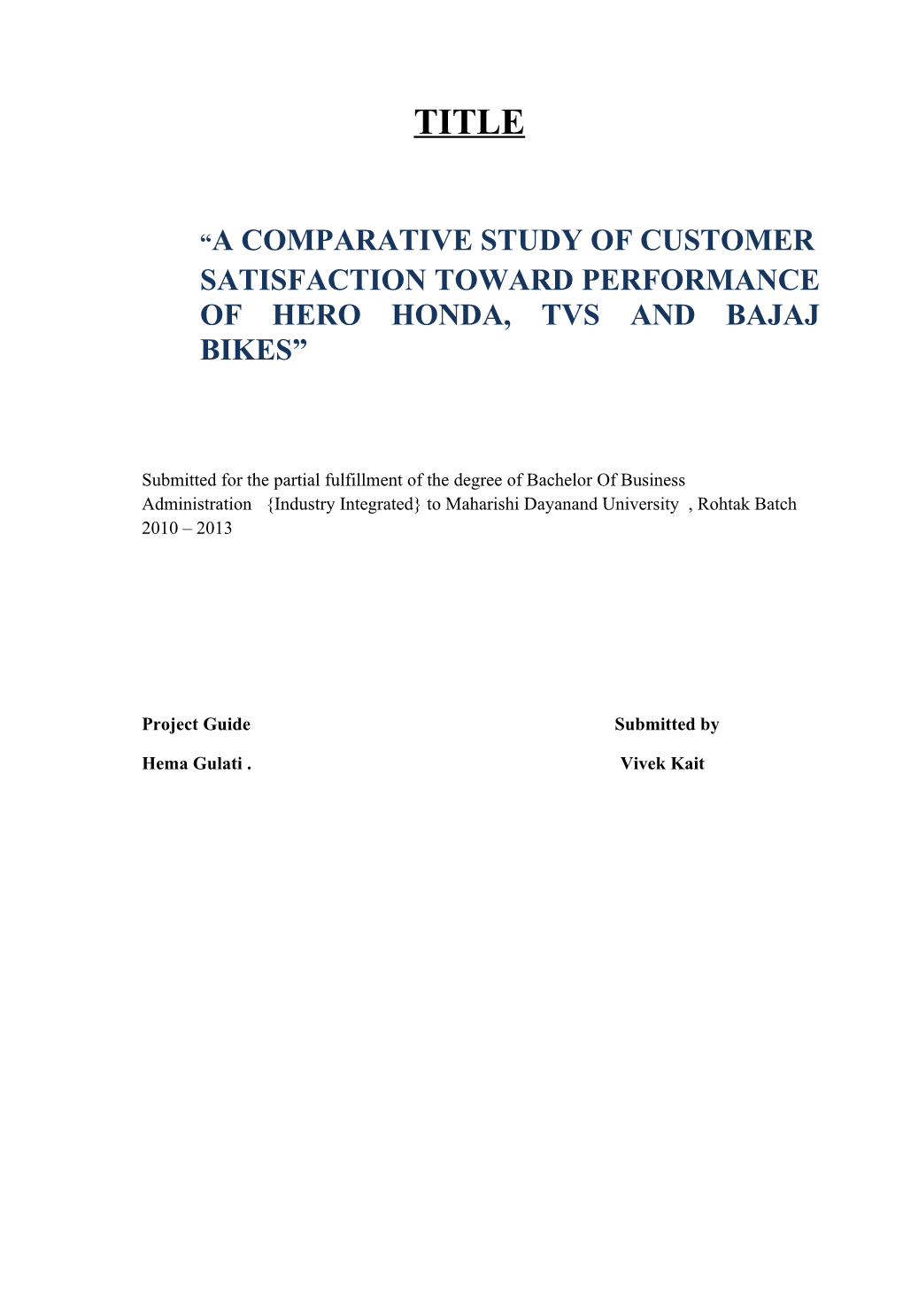 “A Comparative Study of Customer Satisfaction Toward Performance of Hero Honda, Tvs and Bajaj Bikes”