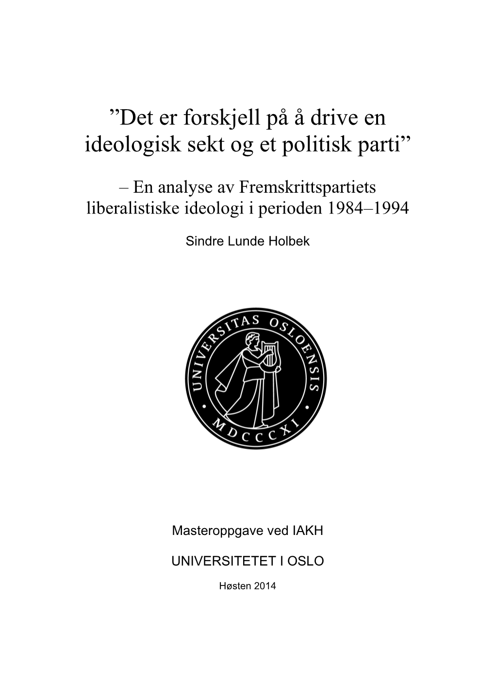 Det Er Forskjell På Å Drive En Ideologisk Sekt Og Et Politisk Parti”