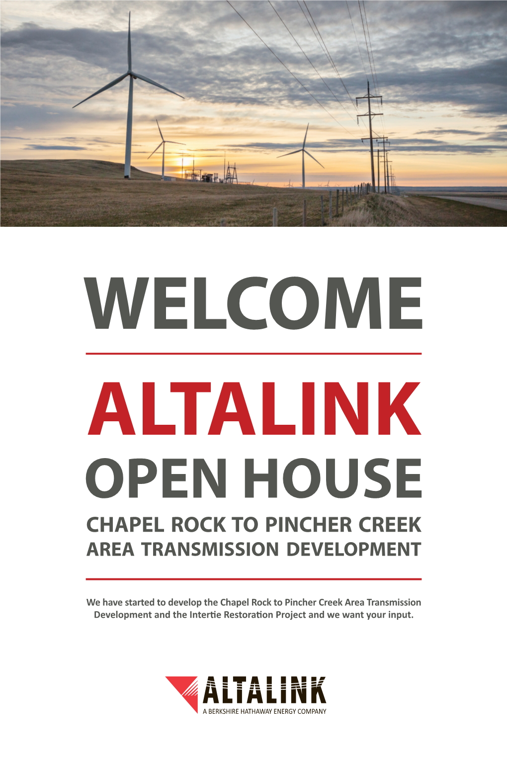 We Have Started to Develop the Chapel Rock to Pincher Creek Area Transmission Development and the Intertie Restoration Project and We Want Your Input