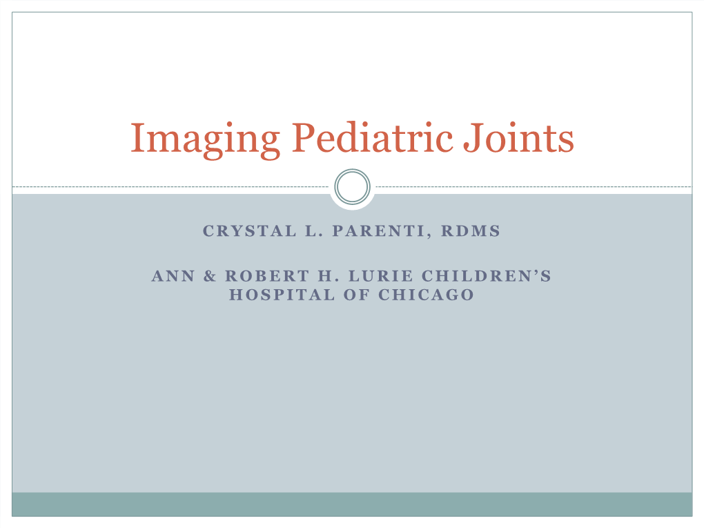 Imaging Pediatric Joints