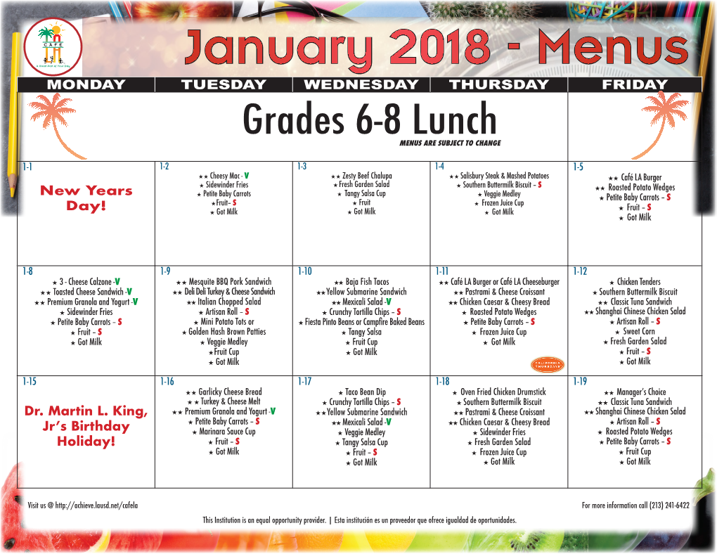 January 2018 - Menus MONDAY TUESDAY WEDNESDAY THURSDAY FRIDAY Grades 6-8 Lunch MENUS ARE SUBJECT to CHANGE