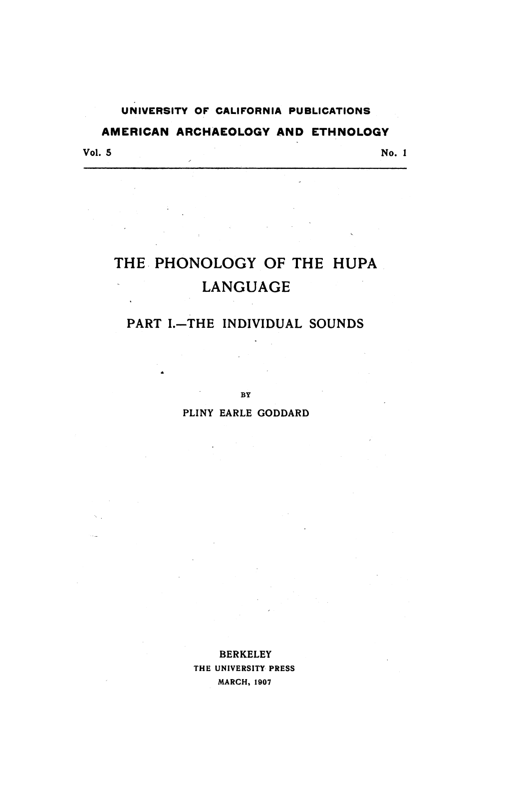 The Phonology of the Hupa Language: Part I, the Indi- Vidual Sounds, by Pliny Earle -Goddard