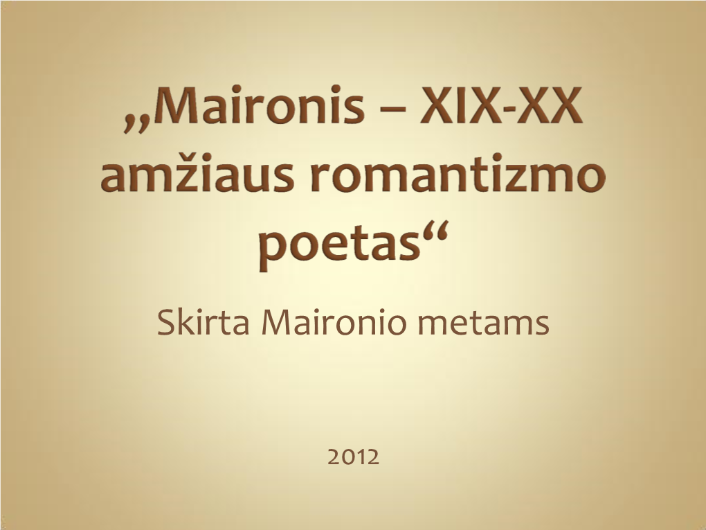 „Maironis – XIX-XX Amžiaus Romantizmo Poetas“
