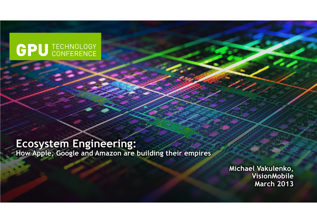Ecosystem Engineering Empires: Apple, Google, Amazon | GTC 2013