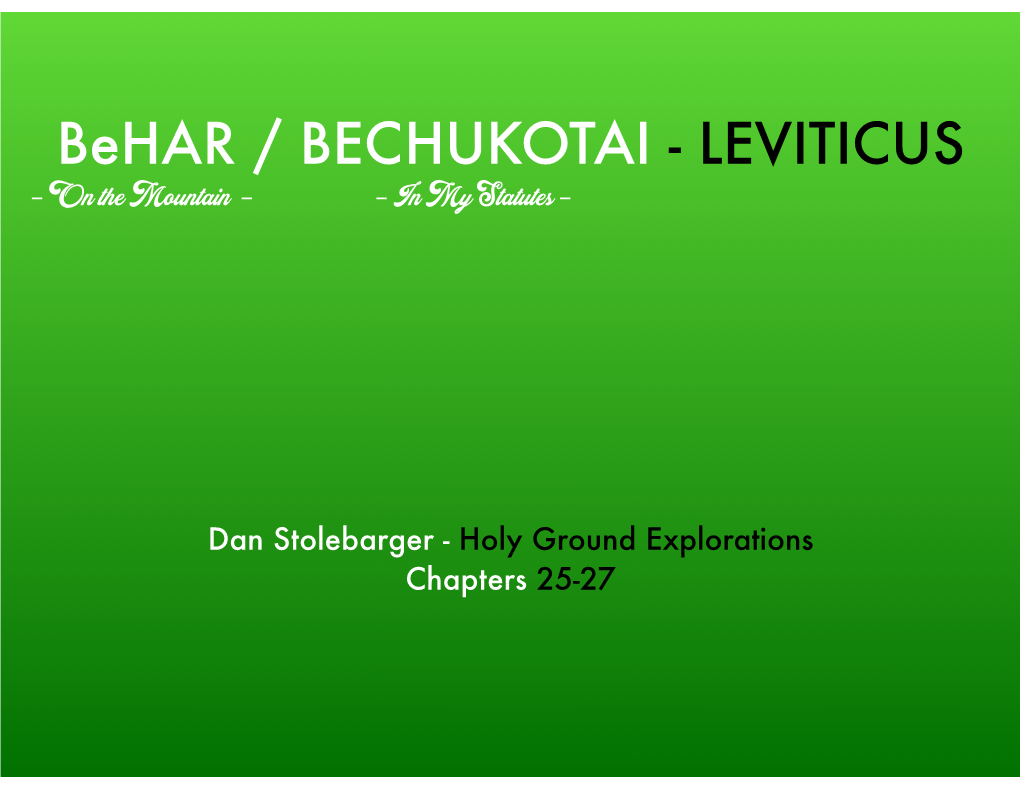 Behar / BECHUKOTAI - LEVITICUS - on the Mountain - - in My Statutes