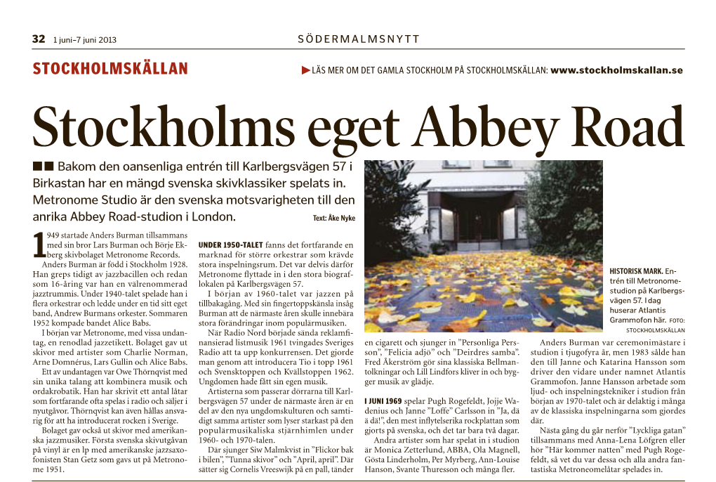 Stockholms Eget Abbey Road ■ ■ Bakom Den Oansenliga Entrén Till Karlbergsvägen 57 I Birkastan Har En Mängd Svenska Skivklassiker Spelats In