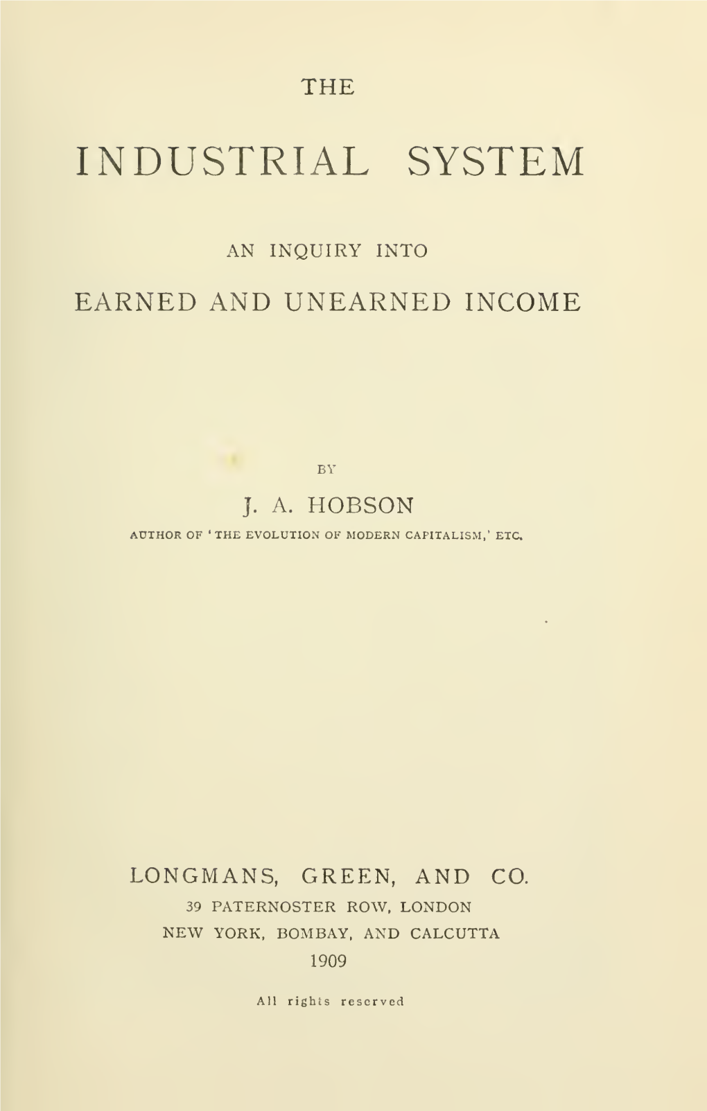The Industrial System, an Inquiry Into Earned and Unearned Income