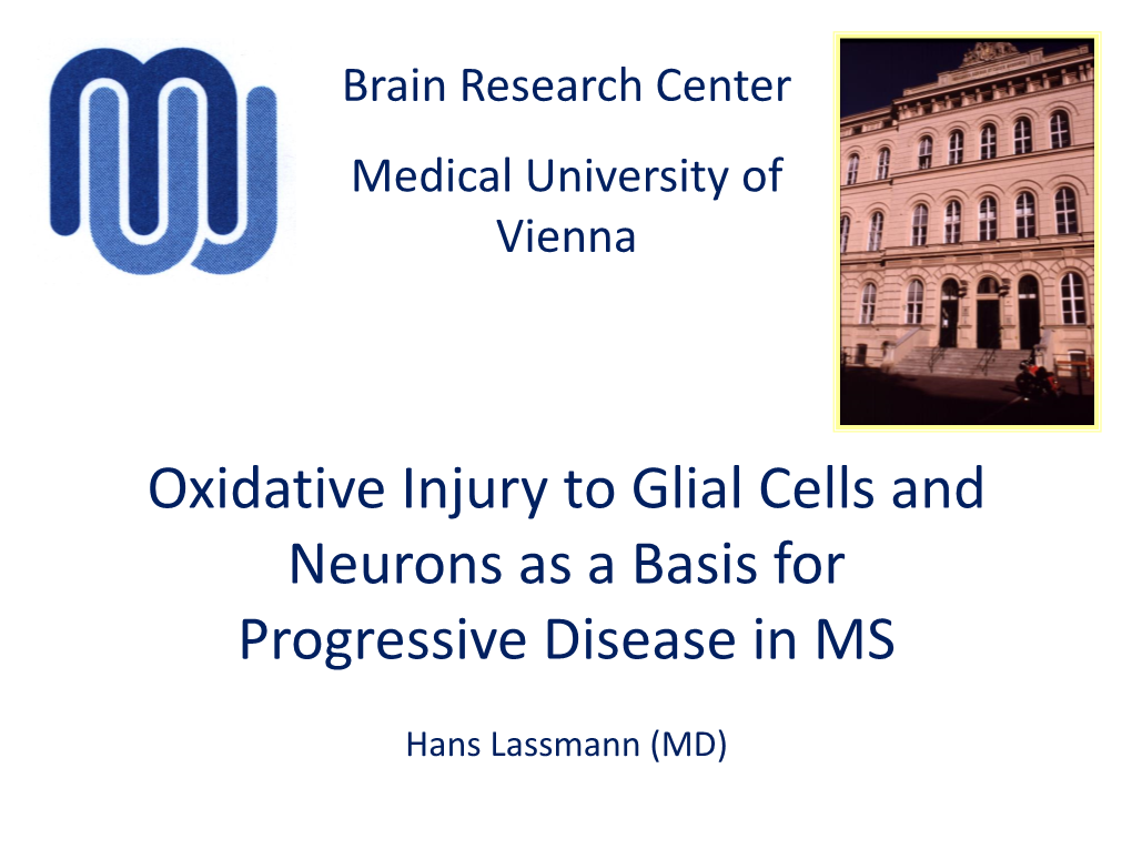 Oxidative Injury to Glial Cells and Neurons As a Basis for Progressive Disease in MS