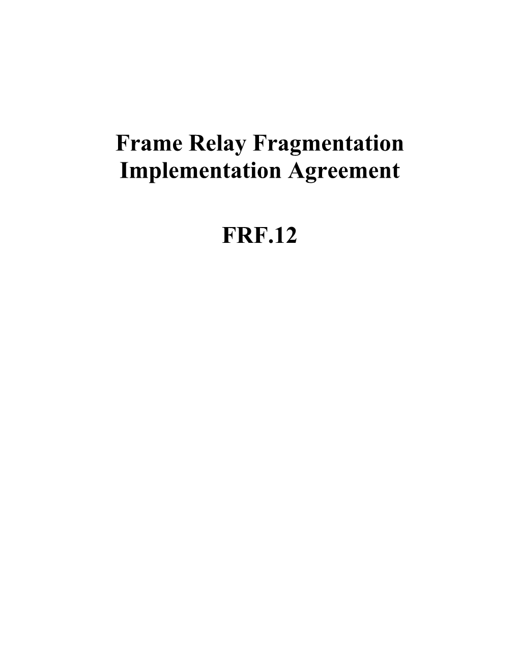 Frame Relay Fragmentation Implementation Agreement FRF.12