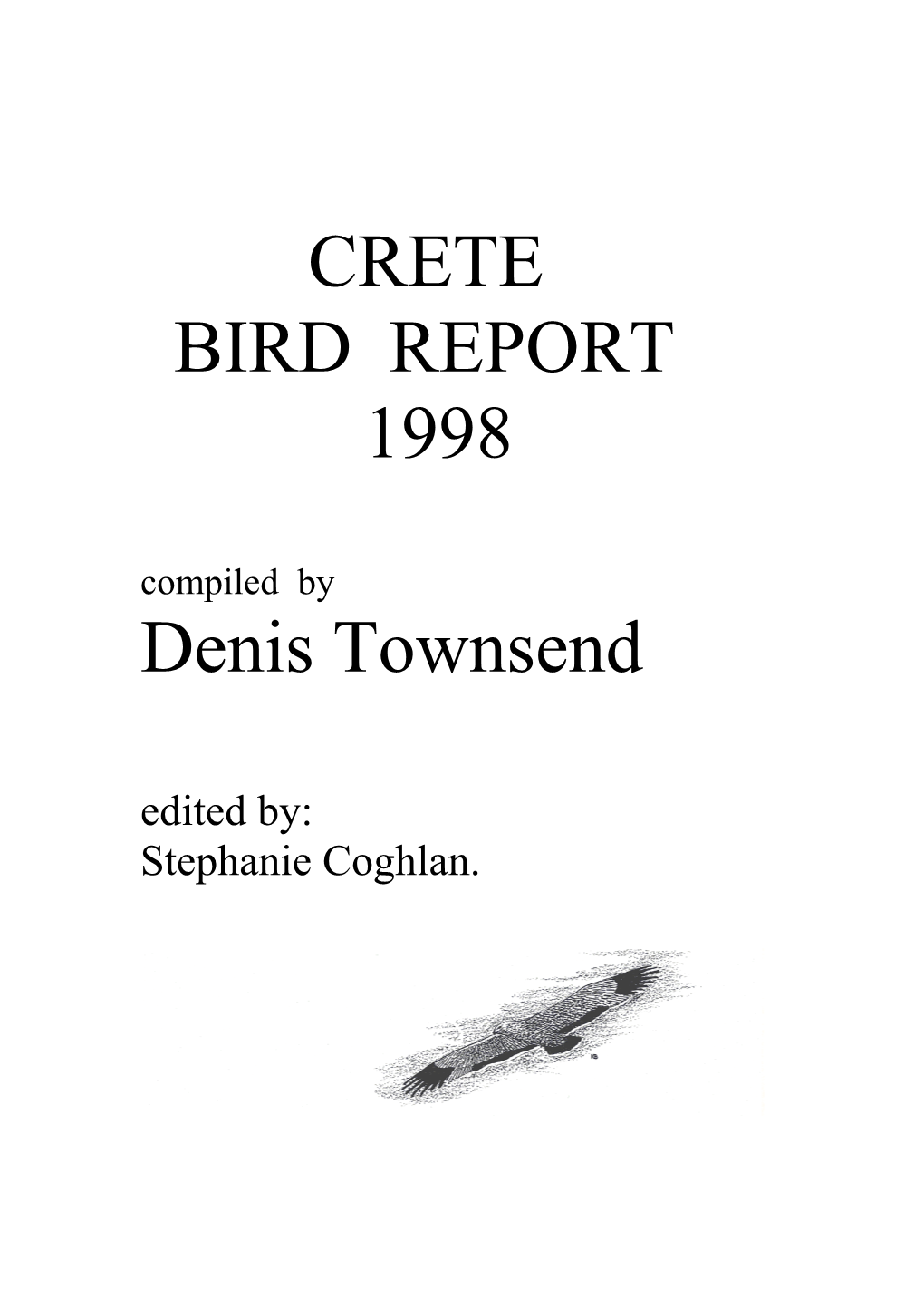 CRETE BIRD REPORT 1998 Compiled by Denis Townsend Edited By: Stephanie Coghlan