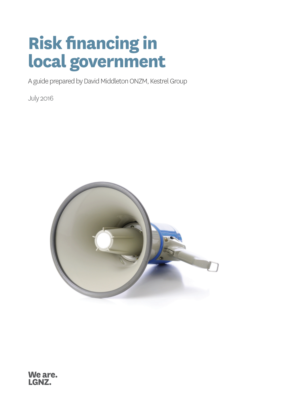 Risk Financing in Local Government a Guide Prepared by David Middleton ONZM, Kestrel Group