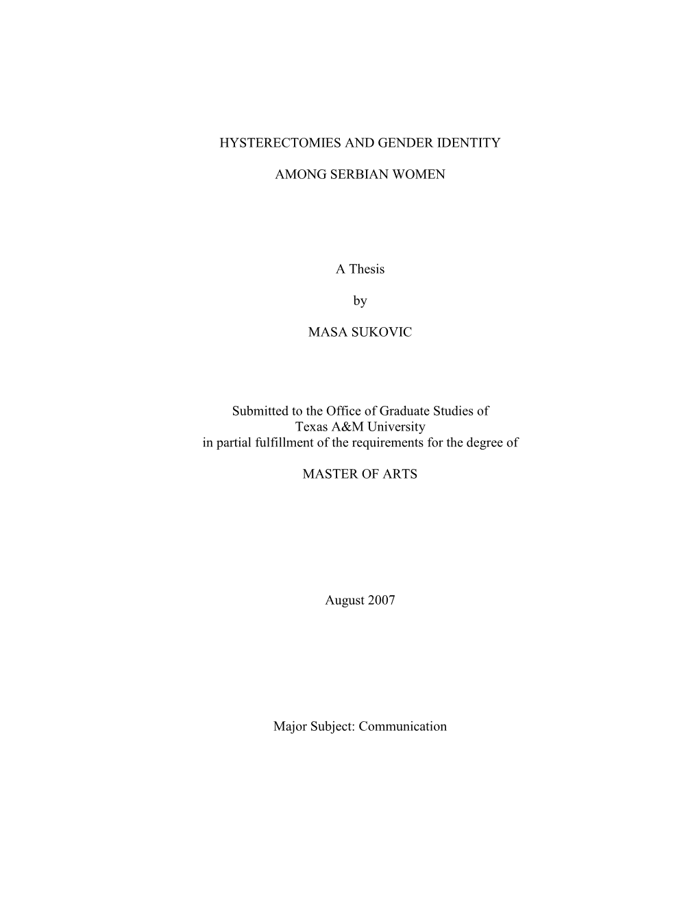 HYSTERECTOMIES and GENDER IDENTITY AMONG SERBIAN WOMEN a Thesis by MASA SUKOVIC Submitted to the Office of Graduate Studies Of