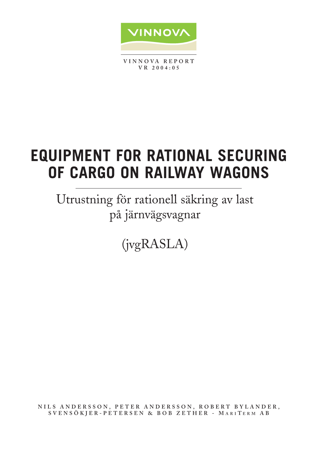 EQUIPMENT for RATIONAL SECURING of CARGO on RAILWAY WAGONS Utrustning För Rationell Säkring Av Last På Järnvägsvagnar