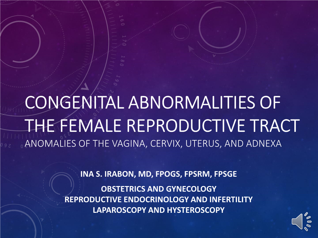Congenital Abnormalities of the Female Reproductive Tract Anomalies of the Vagina, Cervix, Uterus, and Adnexa