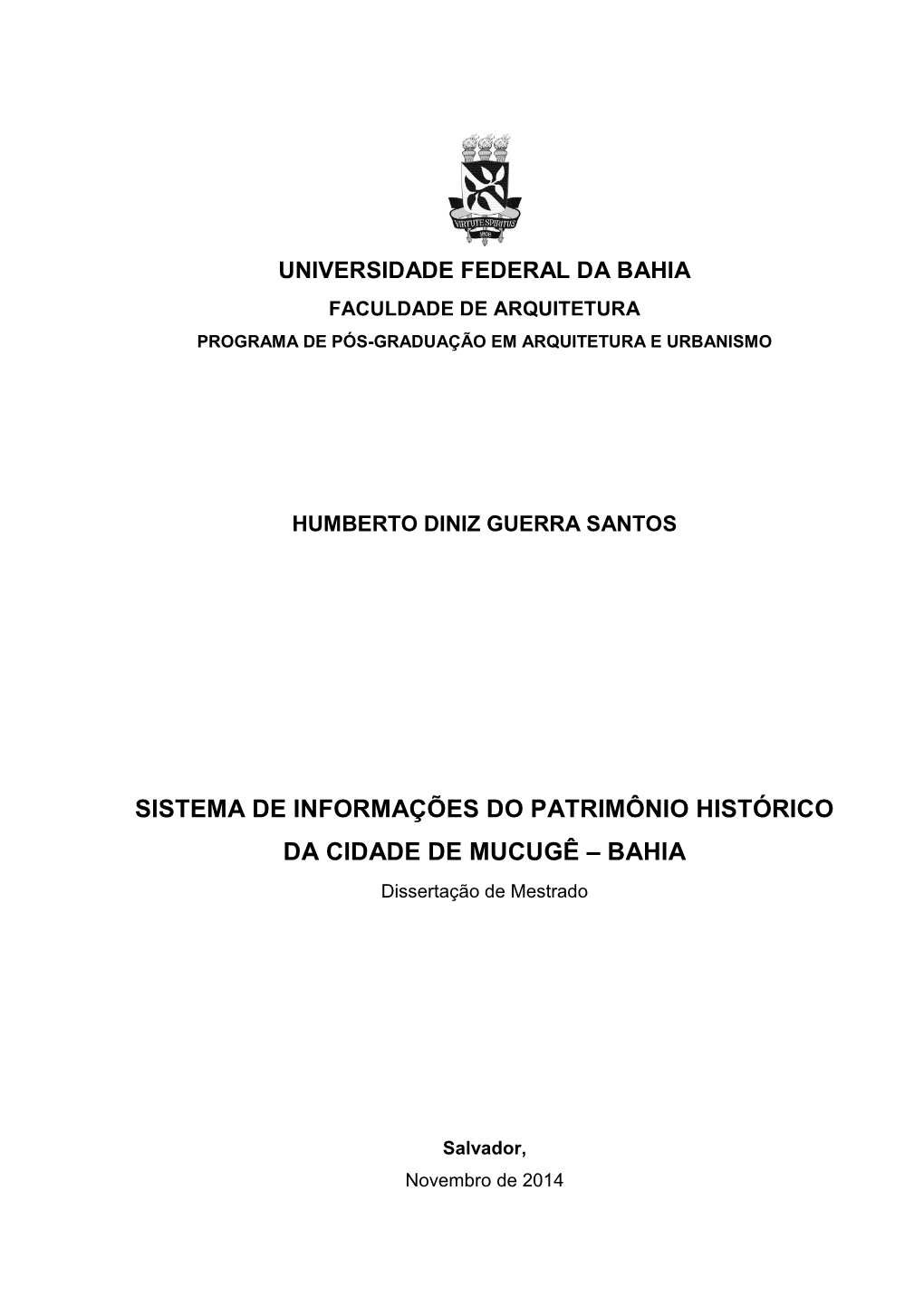 SISTEMA DE INFORMAÇÕES DO PATRIMÔNIO HISTÓRICO DA CIDADE DE MUCUGÊ – BAHIA Dissertação De Mestrado