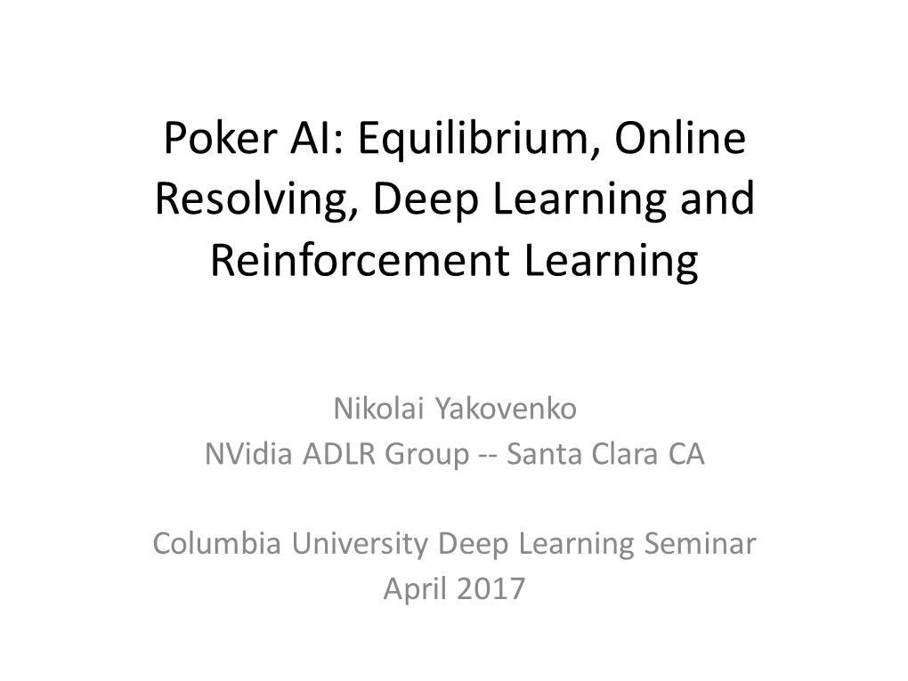 Poker AI: Equilibrium, Online Resolving, Deep Learning and Reinforcement Learning