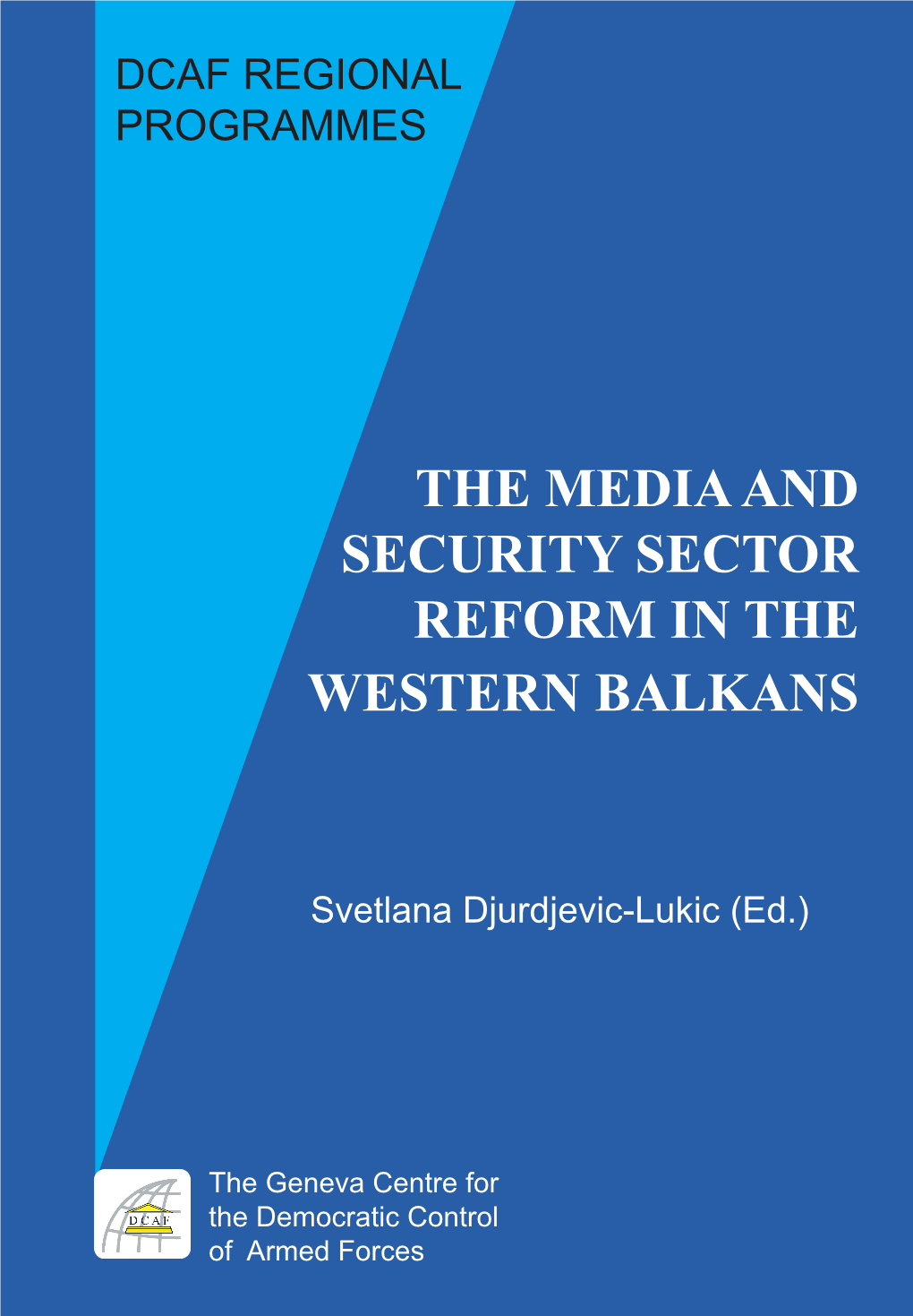 The Media and Security Sector Reform in the Western Balkans