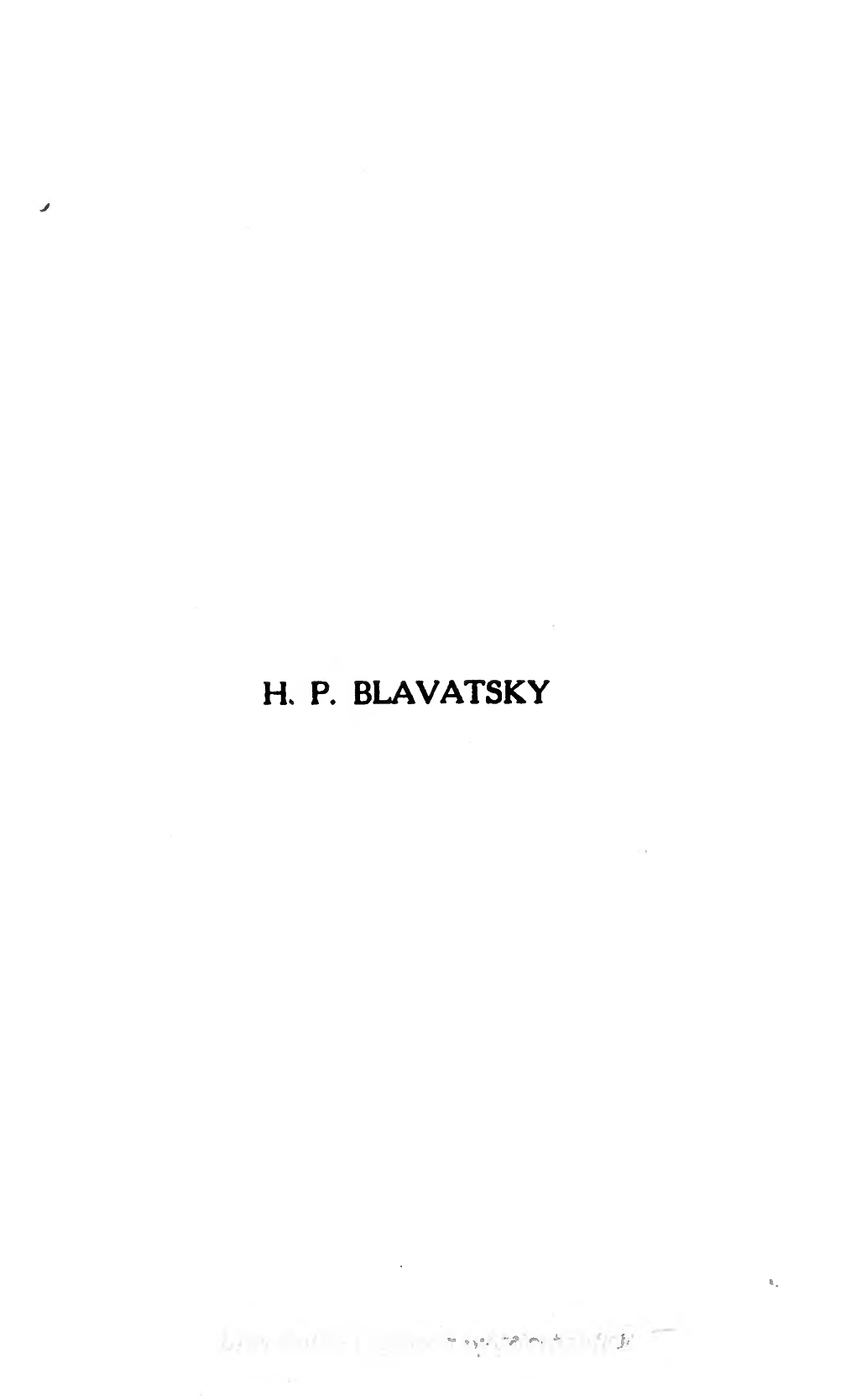H. P. Blavatsky by the Same Author