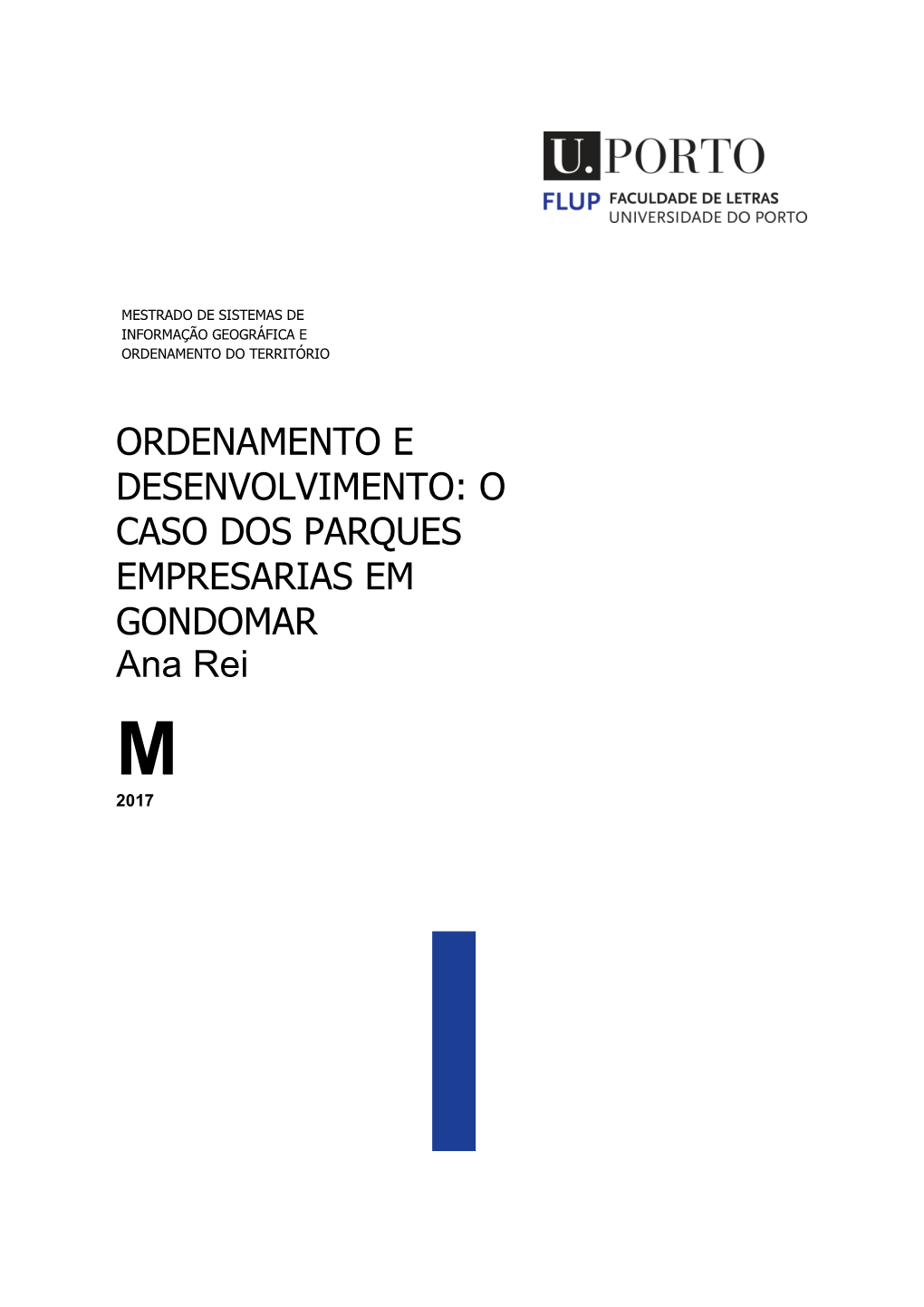 O CASO DOS PARQUES EMPRESARIAS EM GONDOMAR Ana Rei