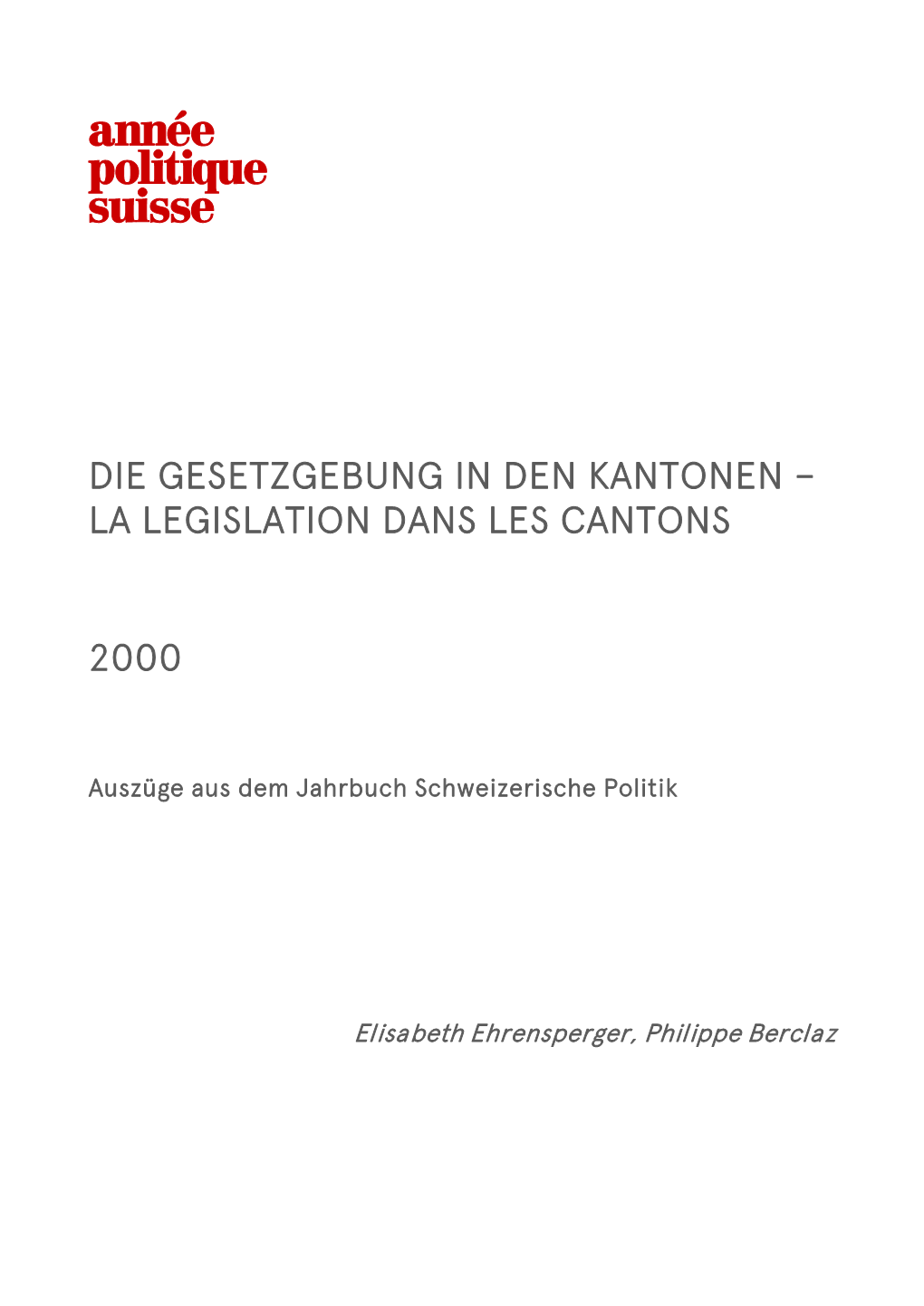 Die Gesetzgebung in Den Kantonen – La Legislation Dans Les Cantons 2000