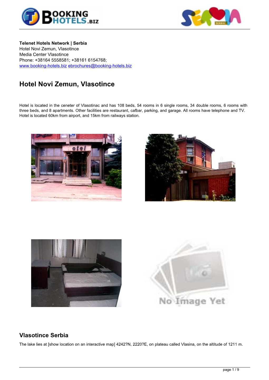 Hotel Novi Zemun, Vlasotince Media Center Vlasotince Phone: +38164 5558581; +38161 6154768; Ebrochures@Booking-Hotels.Biz