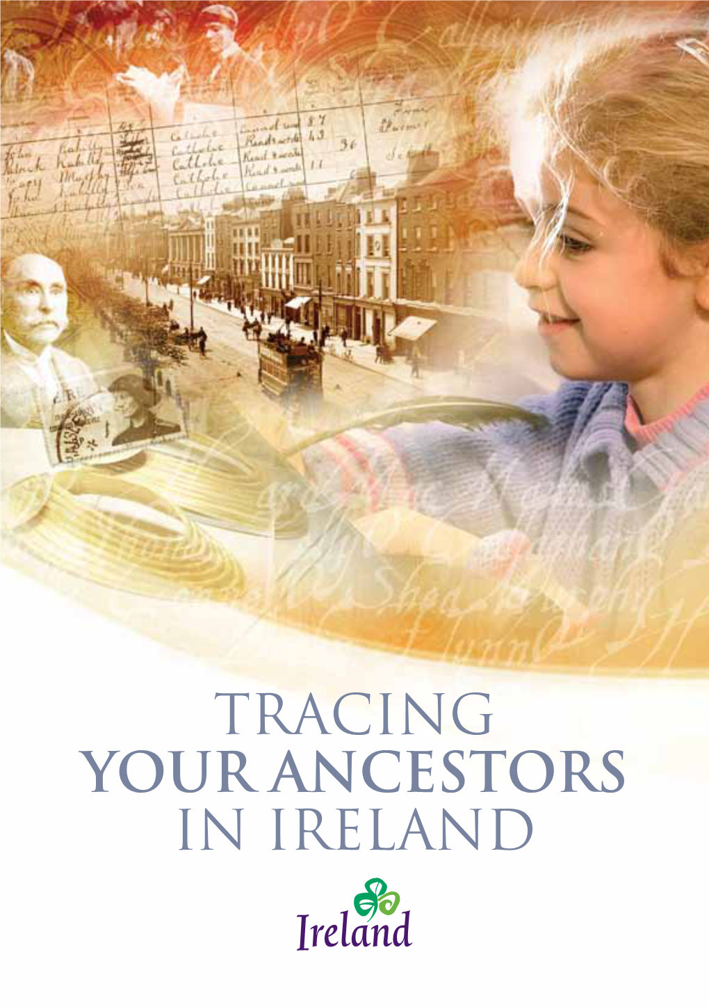 Tracing Your Ancestors in Ireland Tracing Your Ancestors in Ireland