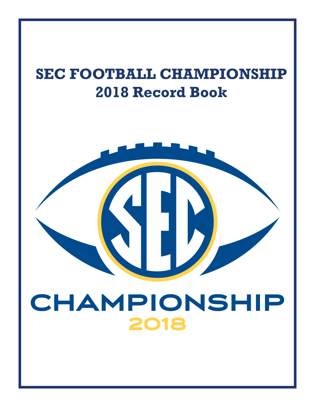 SEC Championship Game Record Book As of 1/17/17 SEC CHAMPIONSHIP GAME QUICK NOTES TABLE of CONTENTS 3