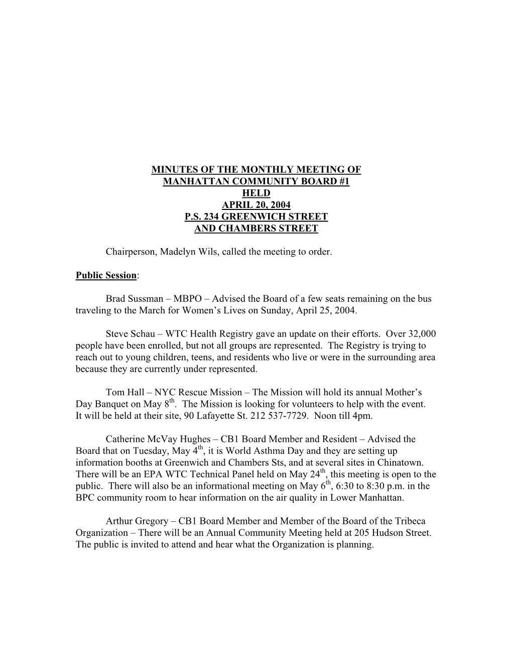 Minutes of the Monthly Meeting of Manhattan Community Board #1 Held April 20, 2004 P.S. 234 Greenwich Street and Chambers Street