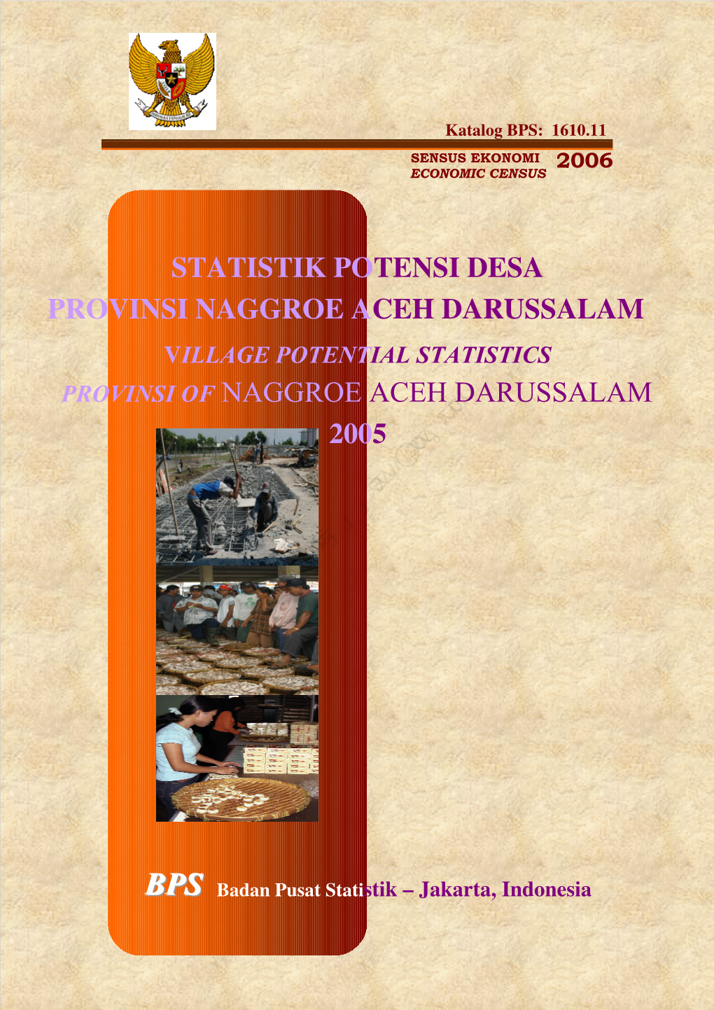 Statistik Potensi Desa Provinsi Naggroe Aceh Darussalam Village Potential Statistics Provinsi of Naggroe Aceh Darussalam L G 2005 Jr