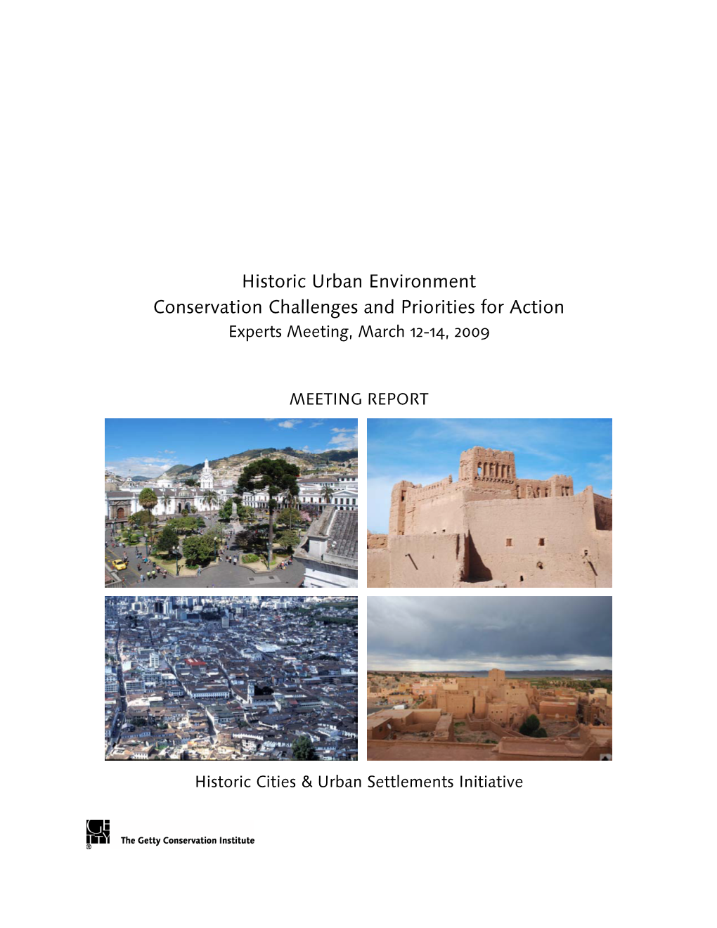 Historic Urban Environment Conservation Challenges and Priorities for Action Experts Meeting, March 12-14, 2009