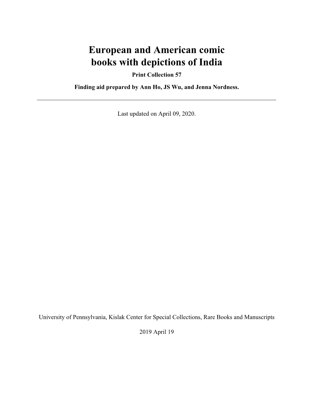 European and American Comic Books with Depictions of India Print Collection 57 Finding Aid Prepared by Ann Ho, JS Wu, and Jenna Nordness