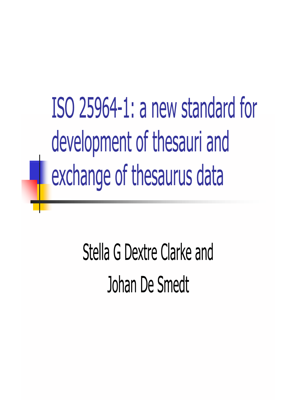 ISO 25964-1: a New Standard for Development of Thesauri and Exchange of Thesaurus Data