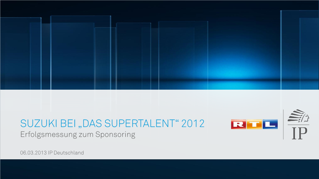 SUZUKI BEI „DAS SUPERTALENT“ 2012 Erfolgsmessung Zum Sponsoring