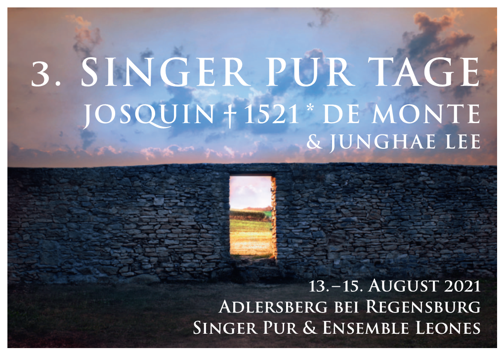 3. Singer Pur Tage Josquin † 1521 * De Monte & Junghae Lee