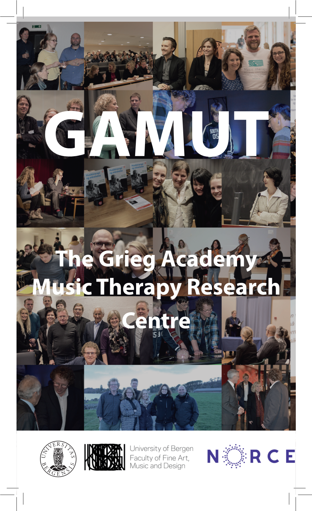 The Grieg Academy Music Therapy Research Centre GAMUT – a Norwegian Twin Multiple Perspectives in Centre of International Scope Interdisciplinary Contexts