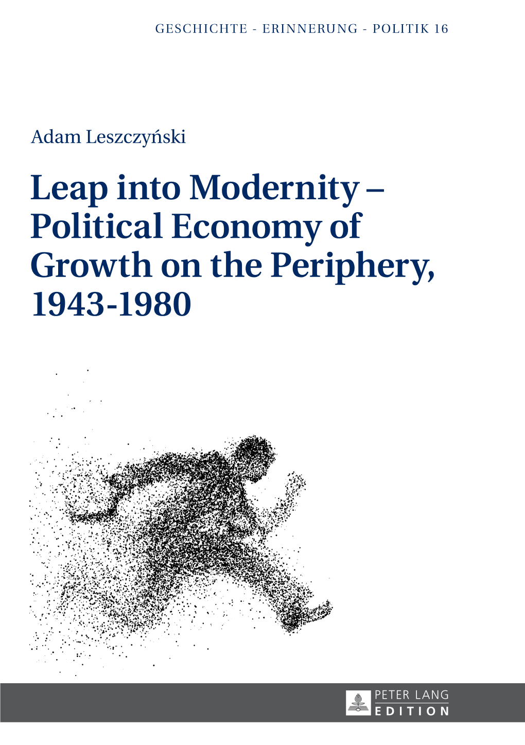 Political Economy of Growth on the Periphery, 1943-1980 Leszczyn´Ski Adam
