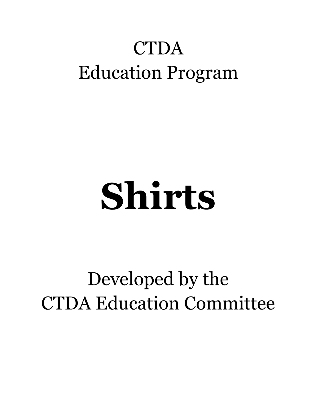 CTDA Education Program Developed by the CTDA Education Committee