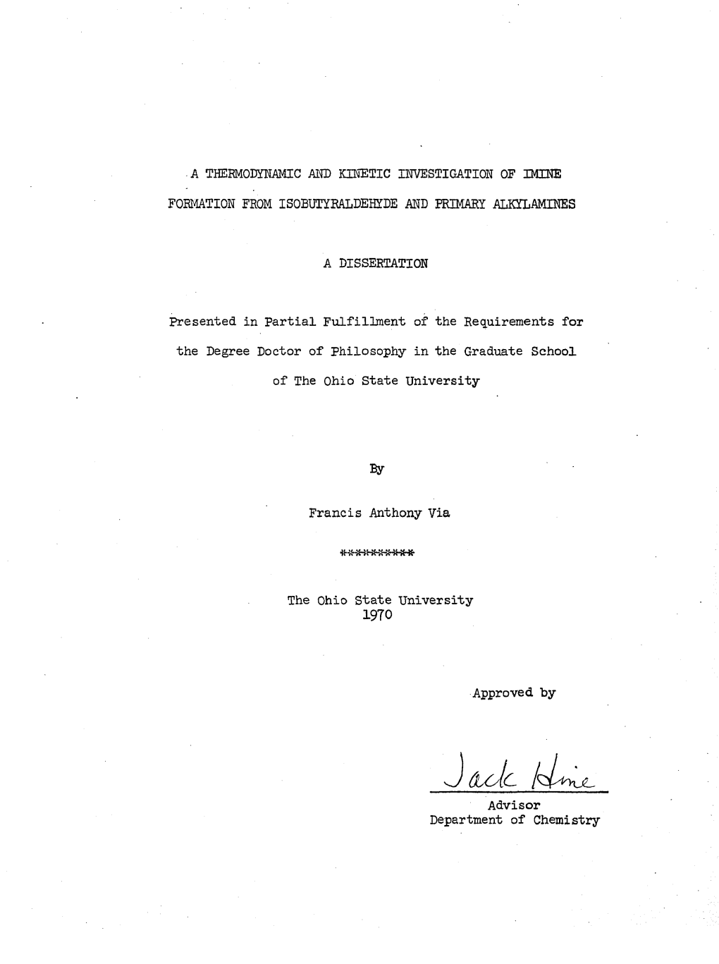 A THERMODYNAMIC and KINETIC INVESTIGATION of BUNE FORMATION from ISOBUTYRALDEHYDE and PRIMARY ALKYLAMINES a DISSERTATION Present