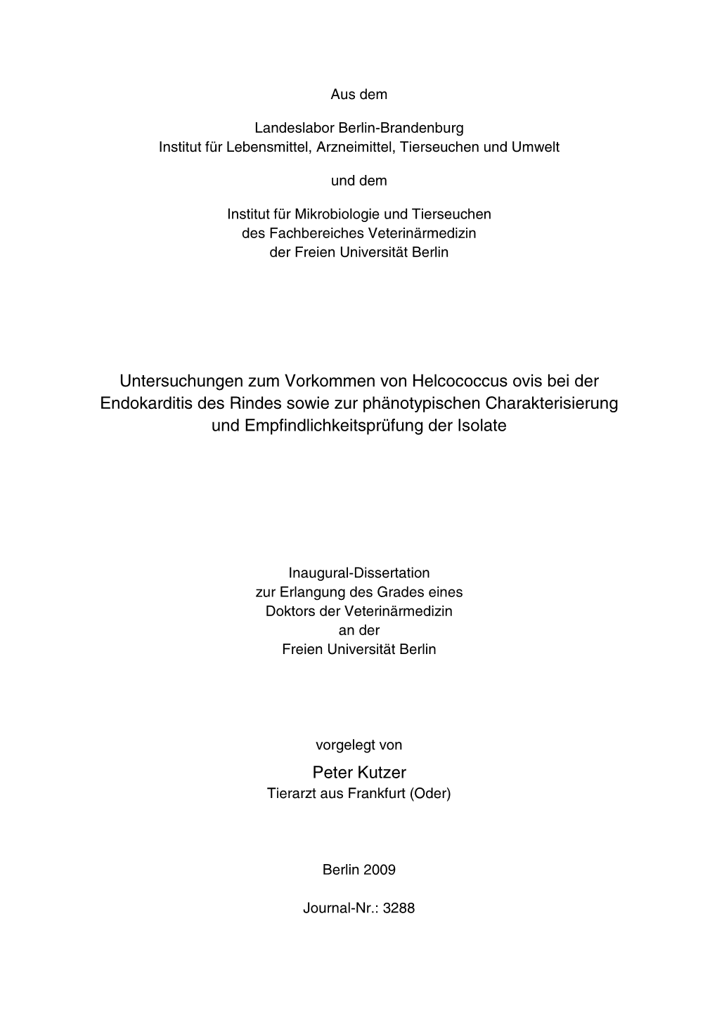 Untersuchungen Zum Vorkommen Von Helcococcus Ovis Bei Der Endokarditis Des Rindes Sowie Zur Phänotypischen Charakterisierung Und Empfindlichkeitsprüfung Der Isolate