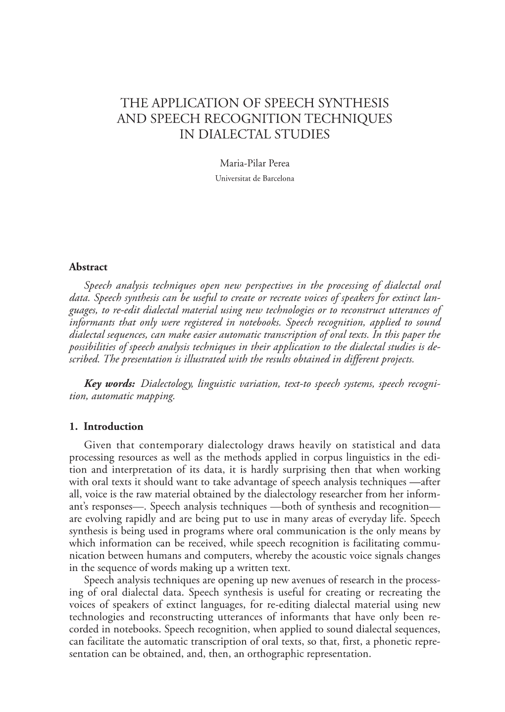 The Application of Speech Synthesis and Speech Recognition Techniques in Dialectal Studies