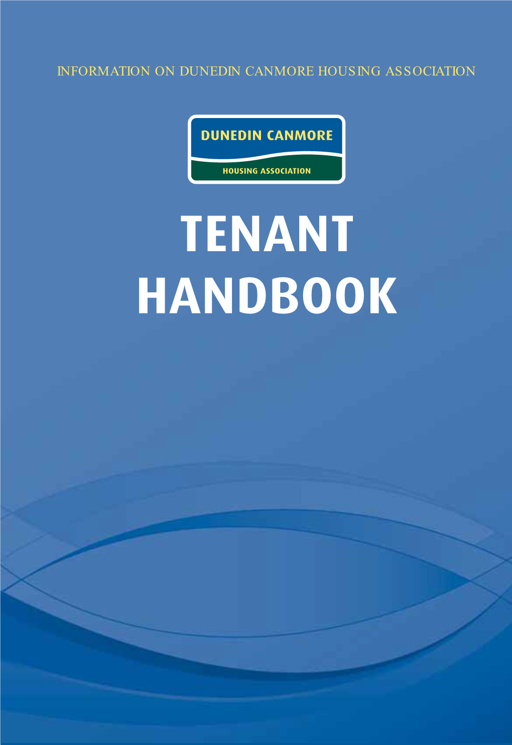 TENANT HANDBOOK CONTACT DETAILS “Welcome to the Dunedin to “Welcome Handbook